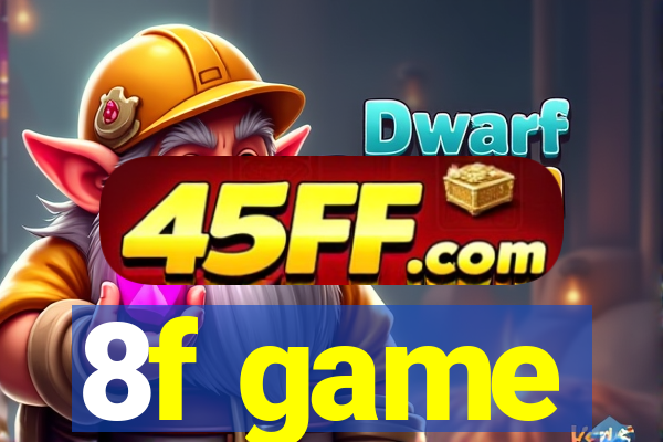 8f game